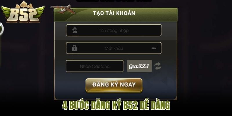 4 bước đăng ký B52 dễ dàng