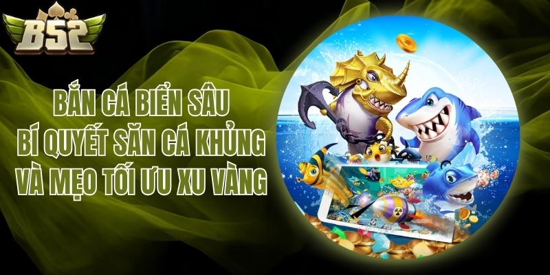 Bắn cá biển sâu