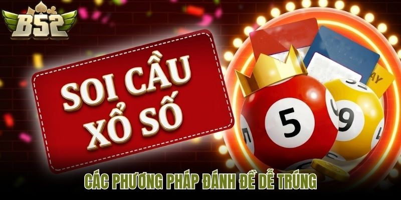 Các phương pháp đánh đề dễ trúng