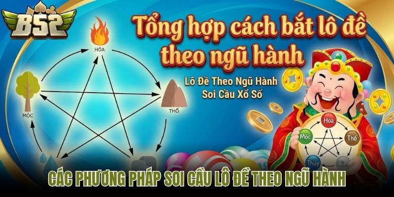 Các phương pháp soi cầu lô đề theo ngũ hành