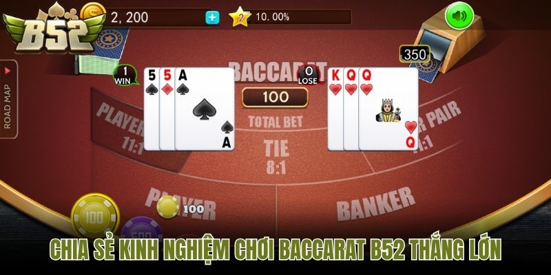 Chia sẻ kinh nghiệm chơi Baccarat B52 thắng lớn