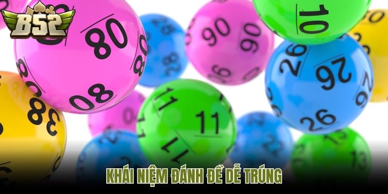 Khái niệm đánh đề dễ trúng