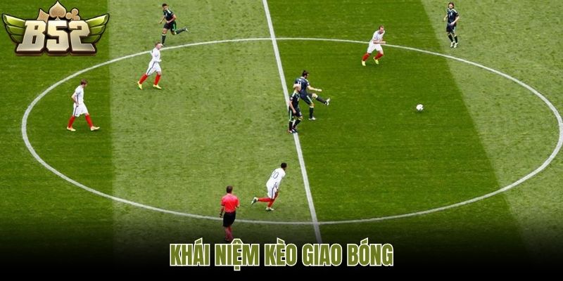 Khái niệm kèo giao bóng