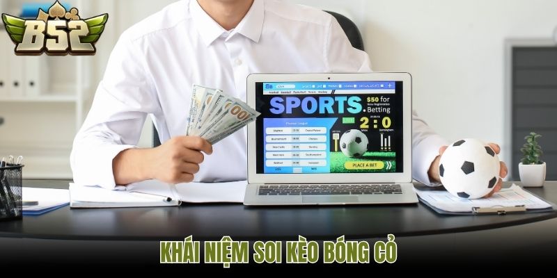 Khái niệm soi kèo bóng cỏ