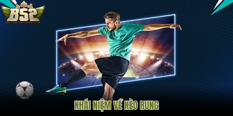 Khái niệm về kèo rung