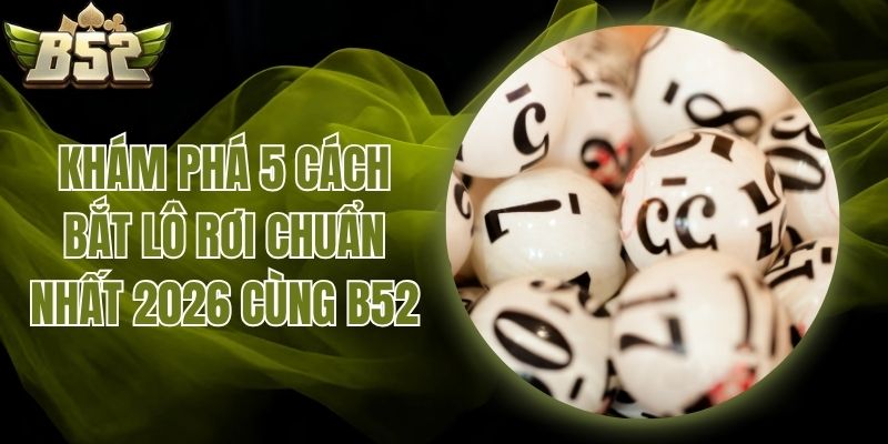 cách bắt lô rơi chuẩn