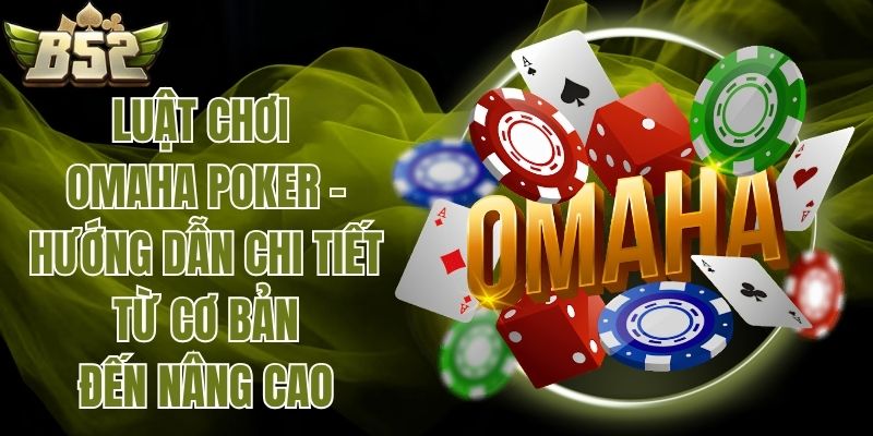 luật chơi omaha poker