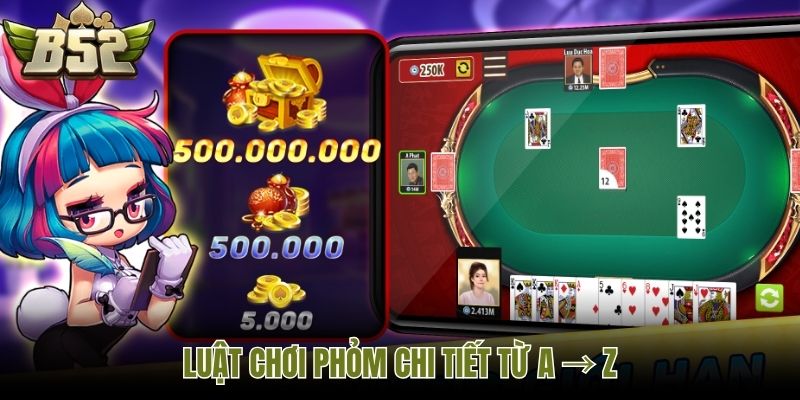 Luật chơi phỏm chi tiết từ A → Z