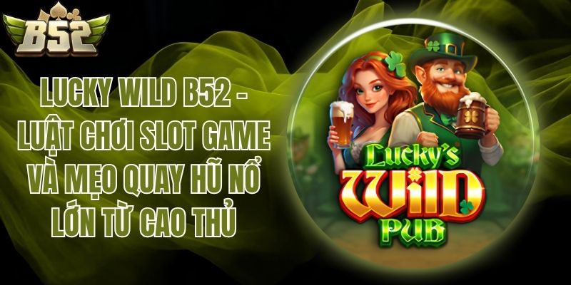 lucky wild B52