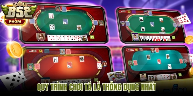 Quy trình chơi tá lả thông dụng nhất