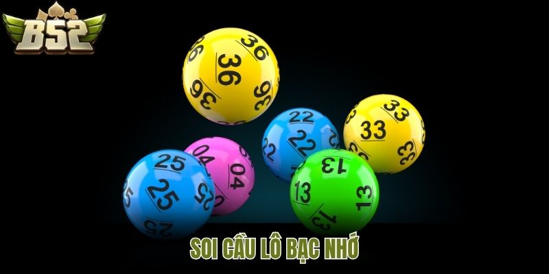 Soi cầu lô bạc nhớ