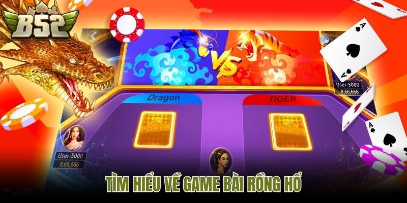 Tìm hiểu về game bài Rồng Hổ