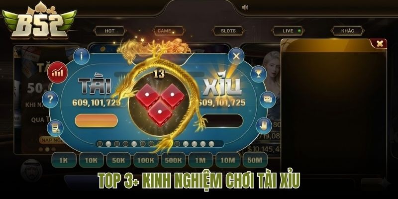 Top 3+ kinh nghiệm chơi tài xỉu